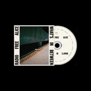 Radio Free Alice - What’s In Between (CD)